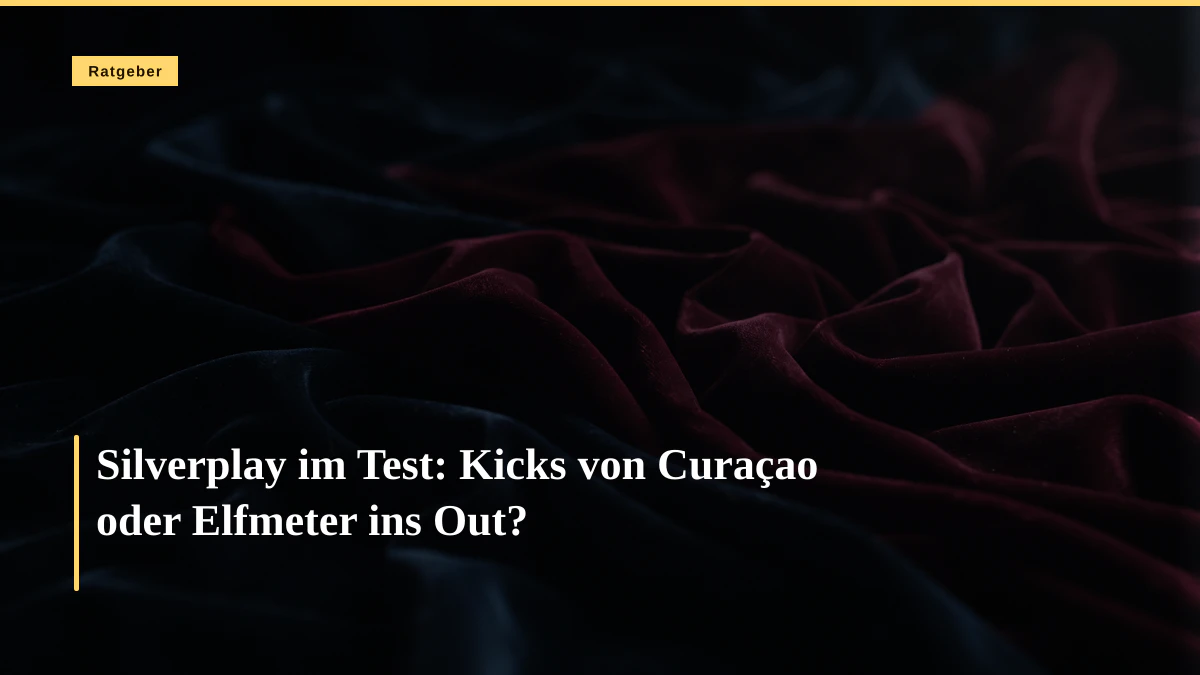 Silverplay im Test: Kicks von Curaçao oder Elfmeter ins Out?