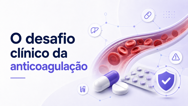 Manejo Seguro de Anticoagulantes: Estratégias para Evitar Interações Medicamentosas