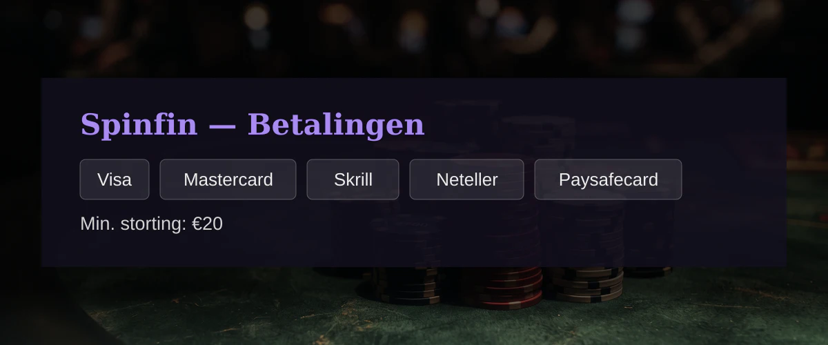Spinfin — Betalingen: Visa, Mastercard, Skrill, Neteller, Paysafecard