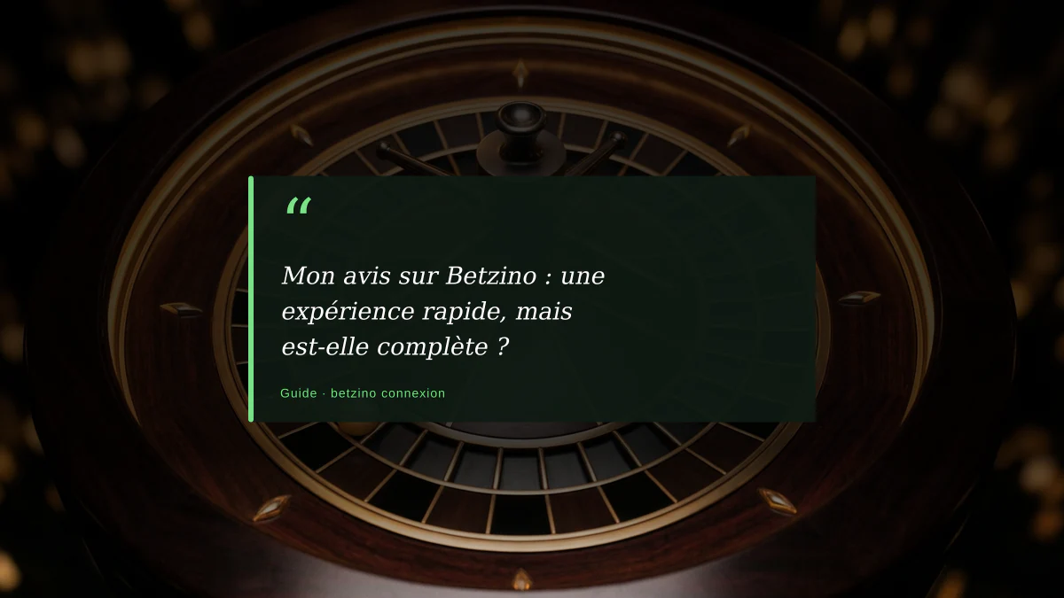 Mon avis sur Betzino : une expérience rapide, mais est-elle complète ?