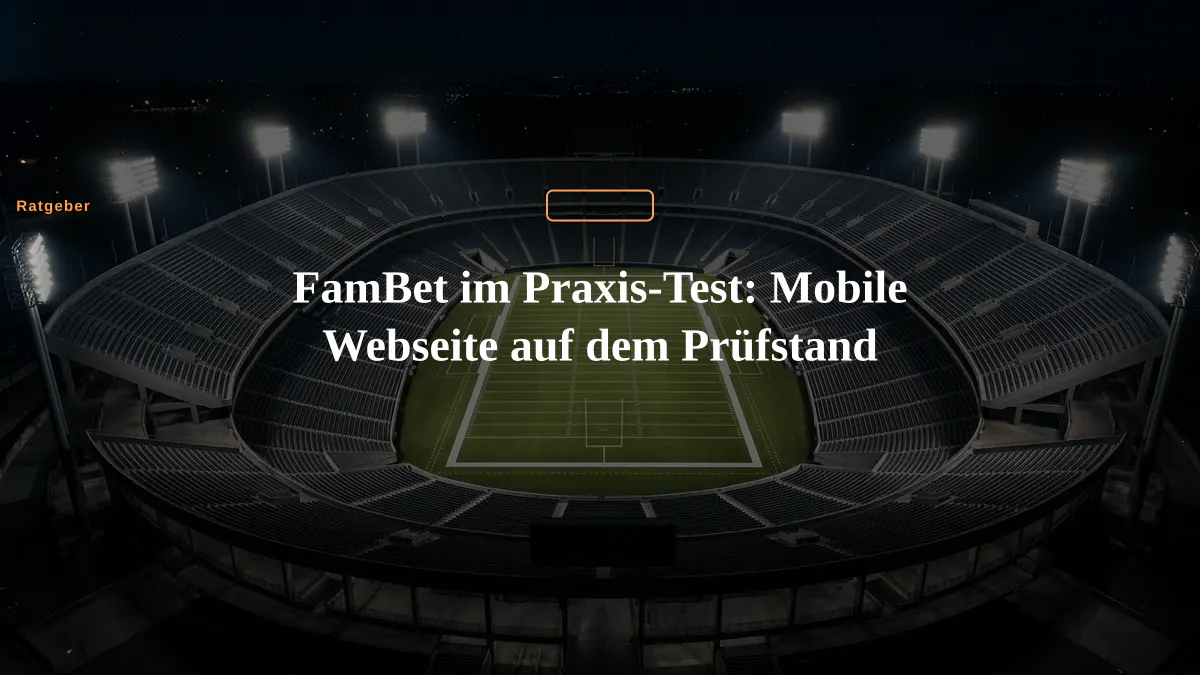 FamBet im Praxis-Test: Mobile Webseite auf dem Prüfstand
