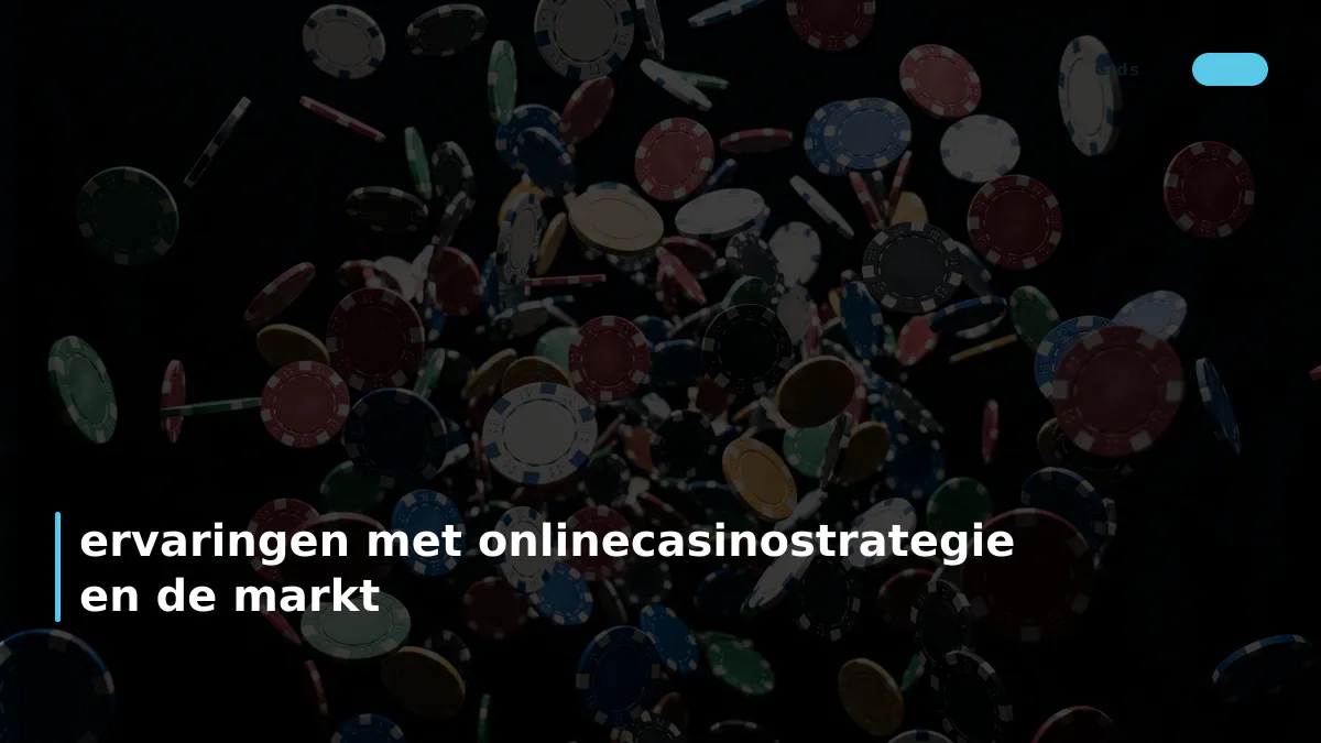 ervaringen met onlinecasinostrategie en de markt