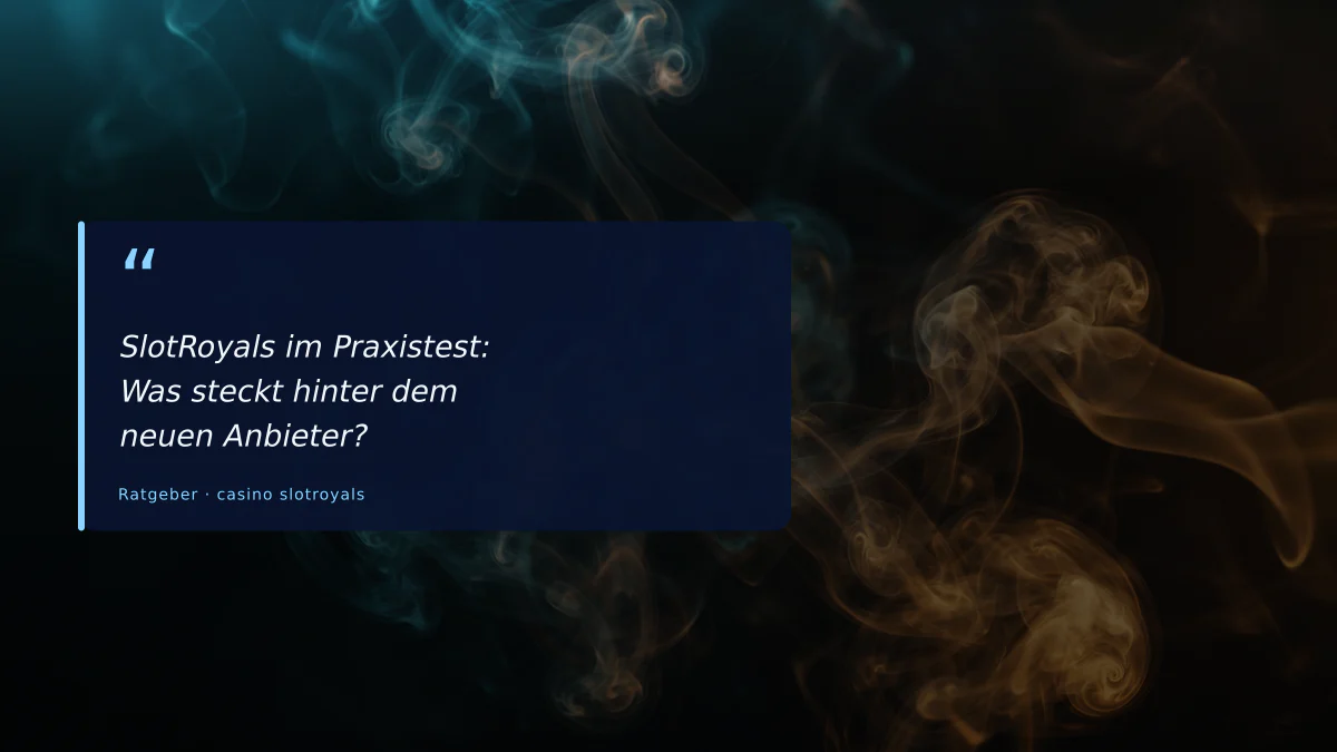 SlotRoyals im Praxistest: Was steckt hinter dem neuen Anbieter?