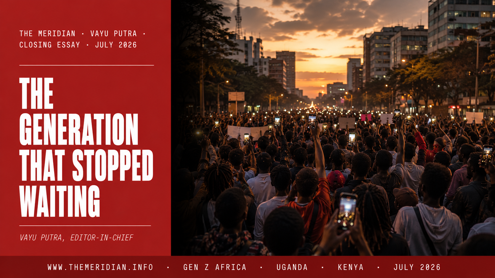 The Generation That Stopped Waiting Bobi Wine Gen Z Africa Revolt Inherited Power Vayu Putra The Meridian July 2026