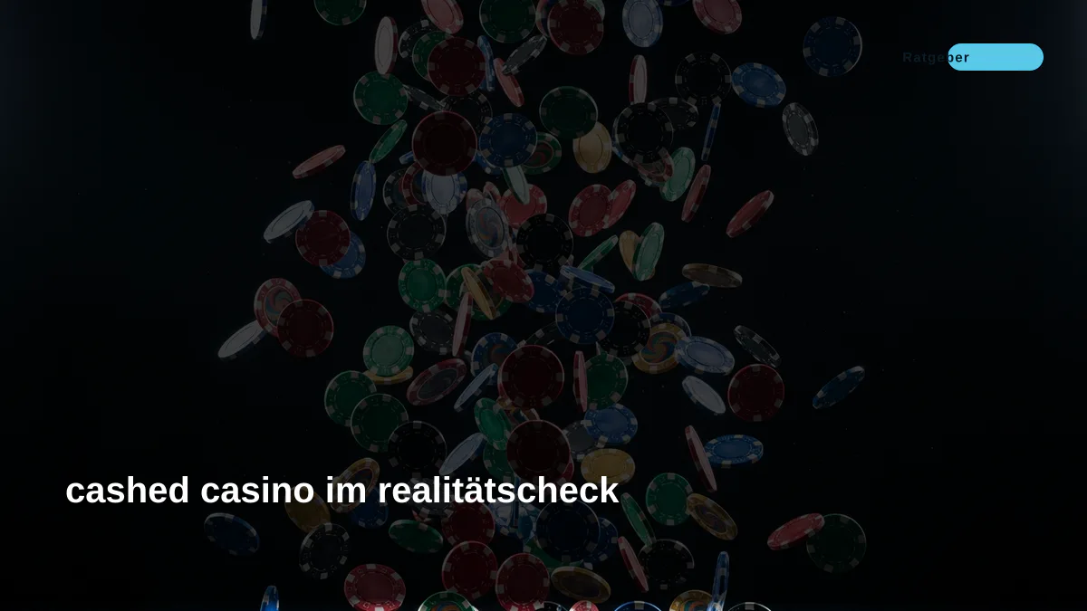 cashed casino im realitätscheck