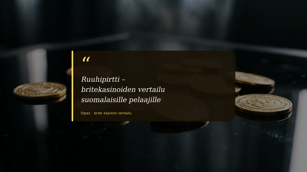 Ruuhipirtti – britekasinoiden vertailu suomalaisille pelaajille