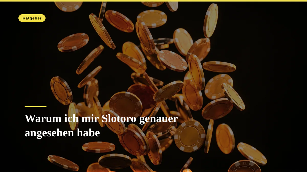 Warum ich mir Slotoro genauer angesehen habe