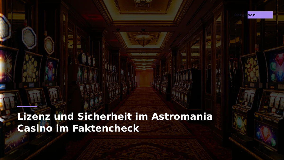 Lizenz und Sicherheit im Astromania Casino im Faktencheck