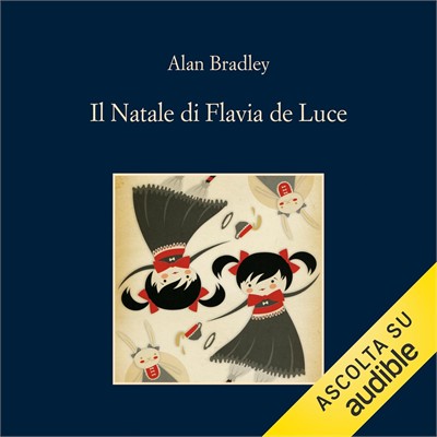 Alan Bradley - Il Natale di Flavia de Luce꞉ Le indagini di Flavia de Luce, Vol. 4 (2026) (mp3 - 128 kbps)