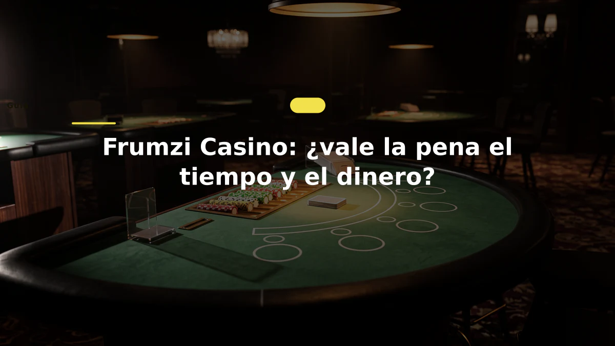 Frumzi Casino: ¿vale la pena el tiempo y el dinero?