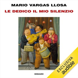 Mario Vargas Llosa – Le dedico il mio silenzio (2025) (mp3 – 128 kbps)