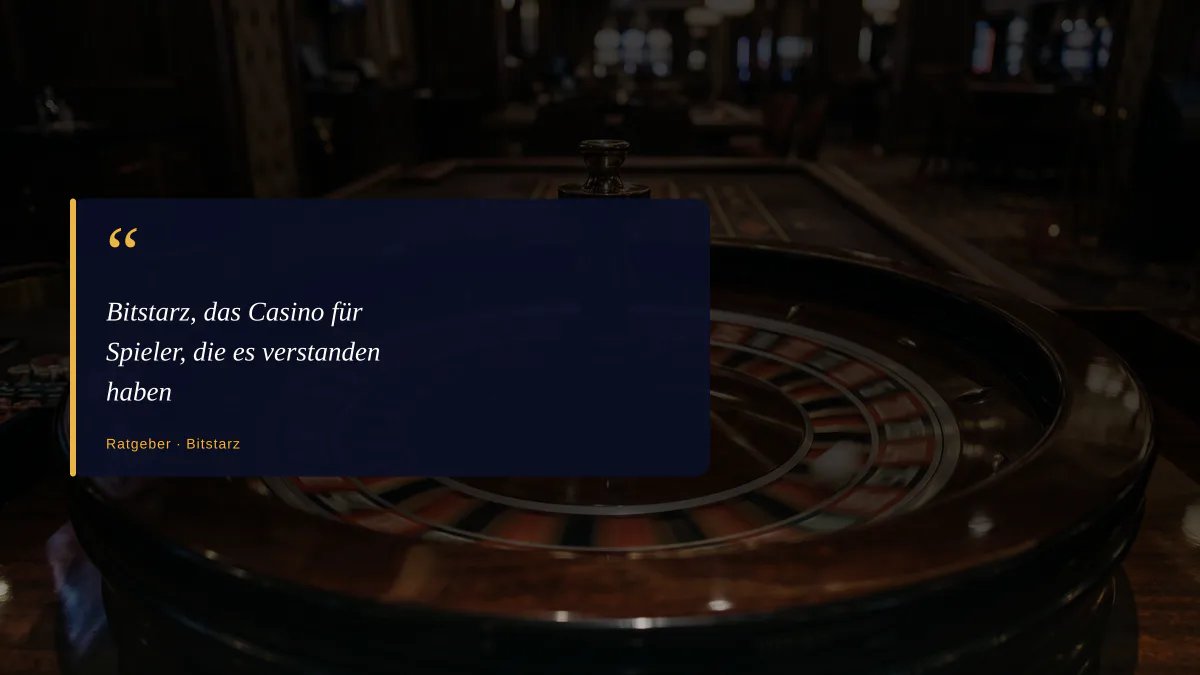 Bitstarz, das Casino für Spieler, die es verstanden haben