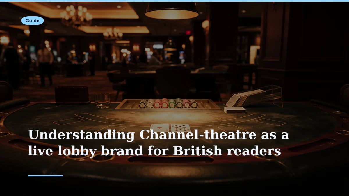Understanding Channel-theatre as a live lobby brand for British readers