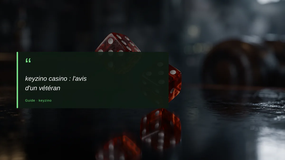 keyzino casino : l'avis d'un vétéran