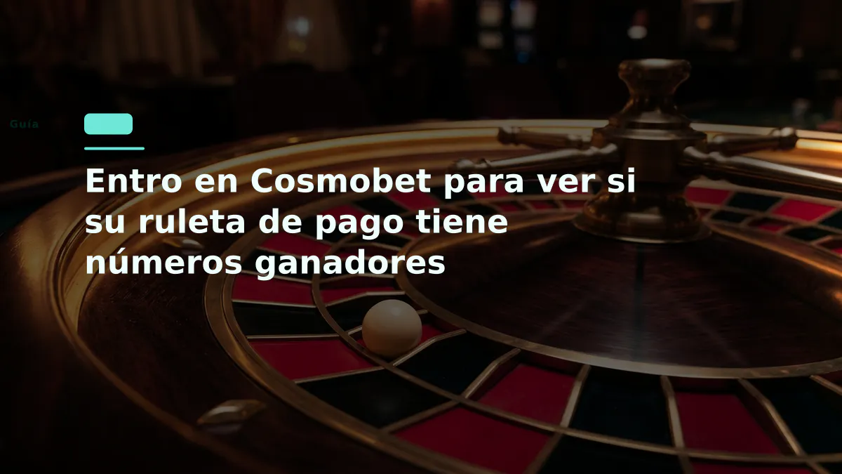 Entro en Cosmobet para ver si su ruleta de pago tiene números ganadores