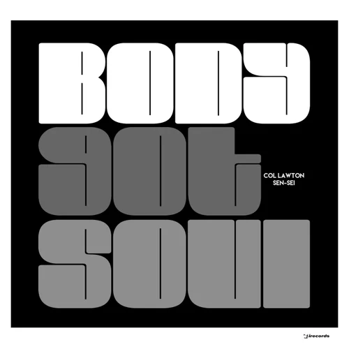 Sen-Sei, col lawton - Body Got Soul Cover