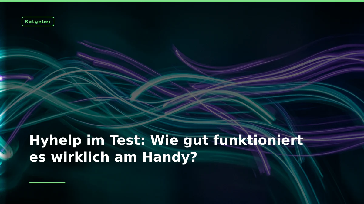 Hyhelp im Test: Wie gut funktioniert es wirklich am Handy?