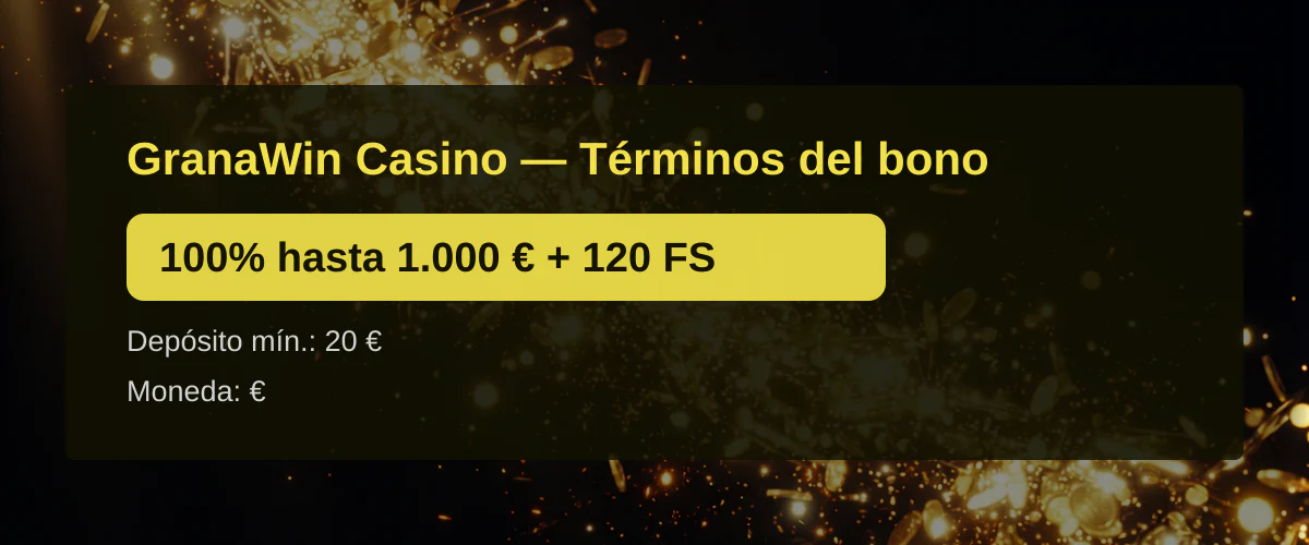GranaWin Casino — Términos del bono: 100% hasta 1.000 € + 120 FS