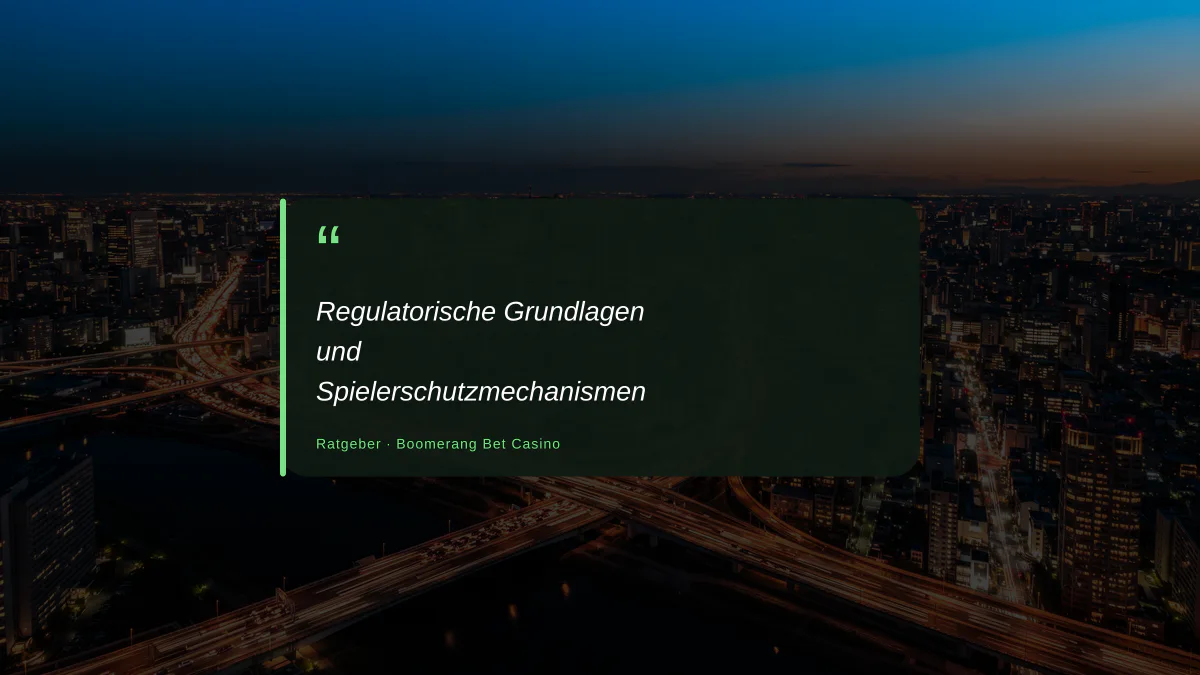 Regulatorische Grundlagen und Spielerschutzmechanismen