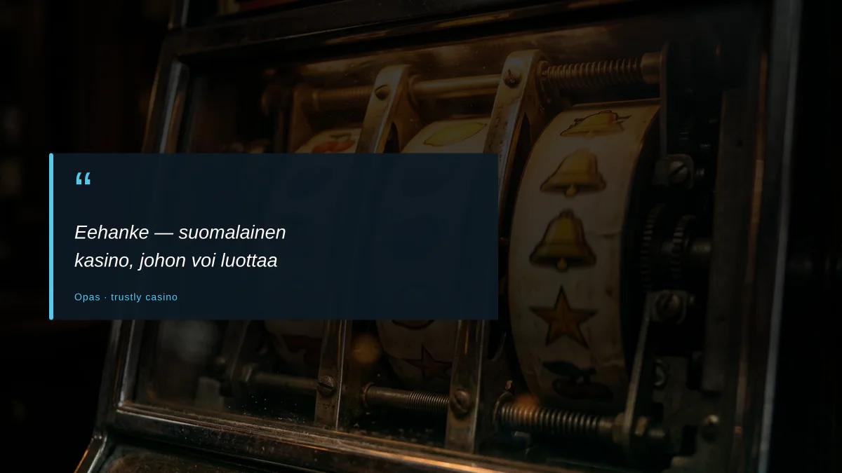 Eehanke — suomalainen kasino, johon voi luottaa
