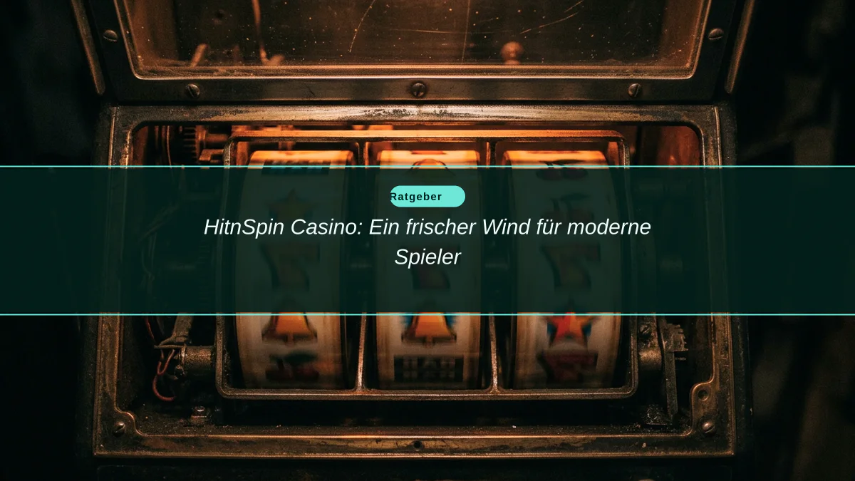 HitnSpin Casino: Ein frischer Wind für moderne Spieler
