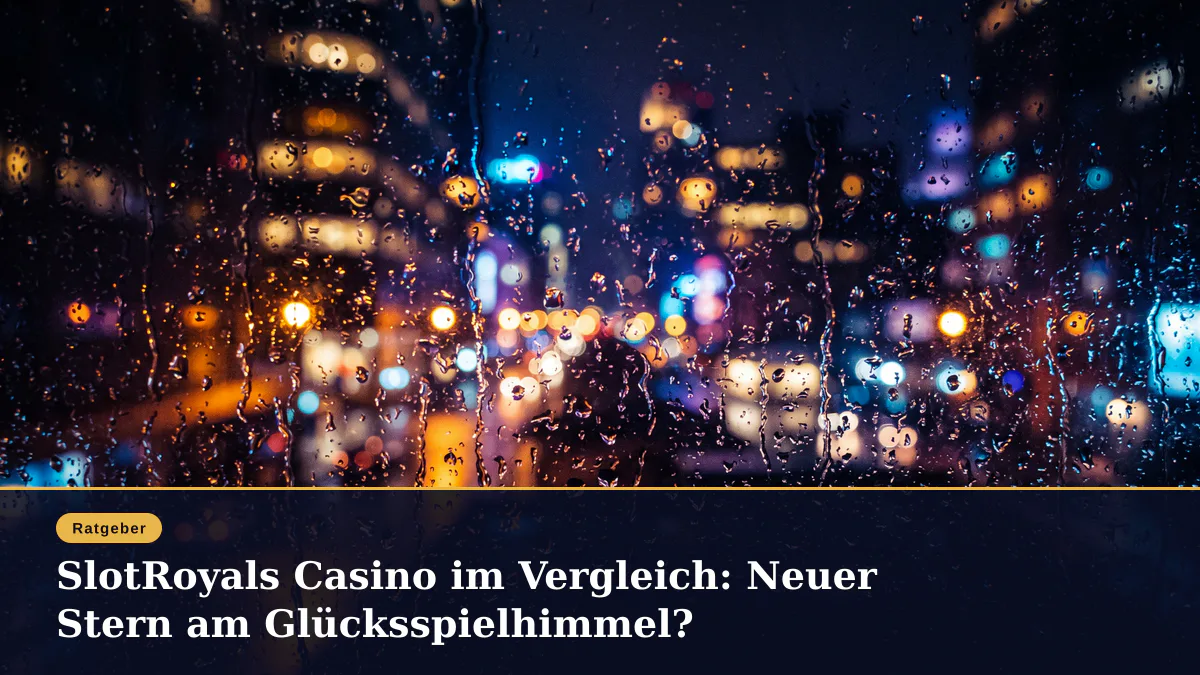 SlotRoyals Casino im Vergleich: Neuer Stern am Glücksspielhimmel?