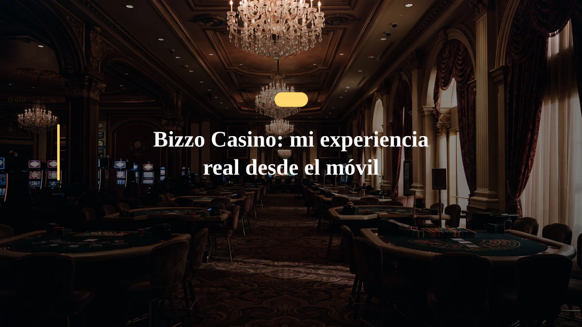 Bizzo Casino: mi experiencia real desde el móvil