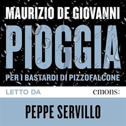Maurizio de Giovanni – Pioggia꞉ per i Bastardi di Pizzofalcone (2024) (mp3 – 128 kbps)