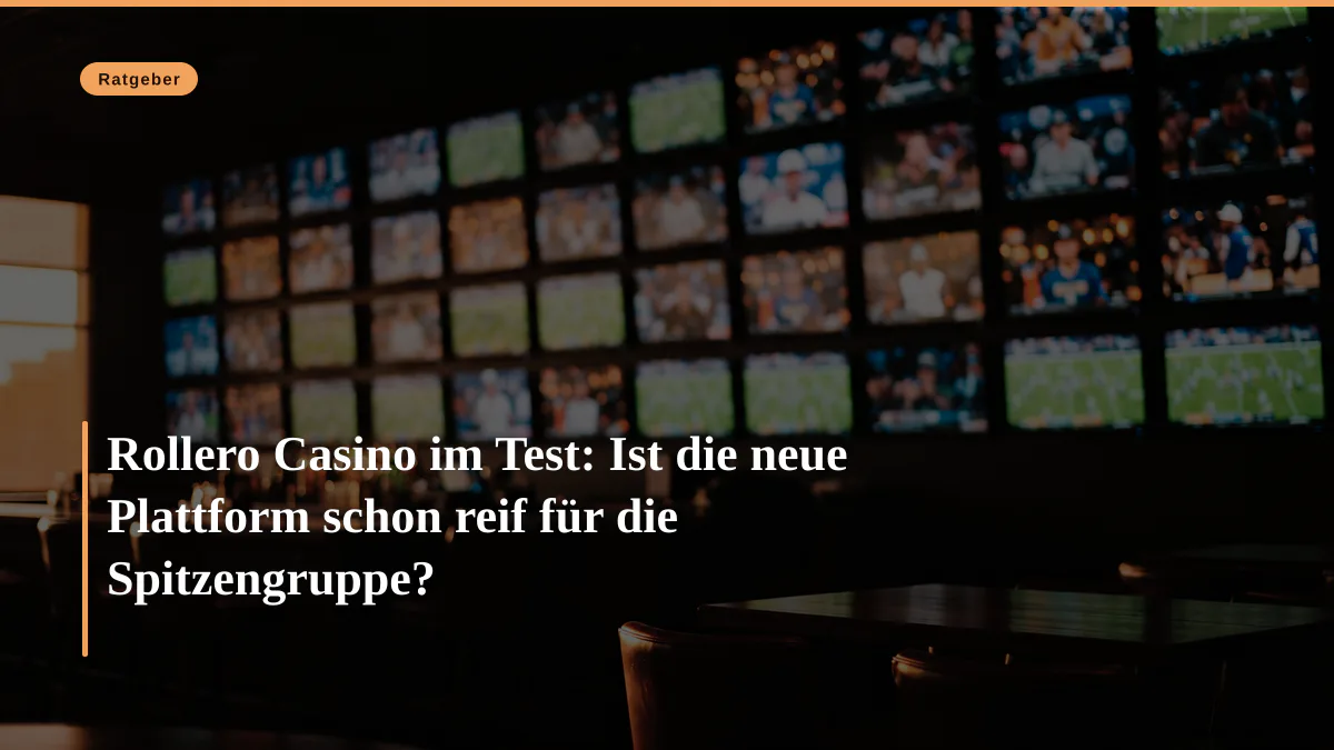 Rollero Casino im Test: Ist die neue Plattform schon reif für die Spitzengruppe?
