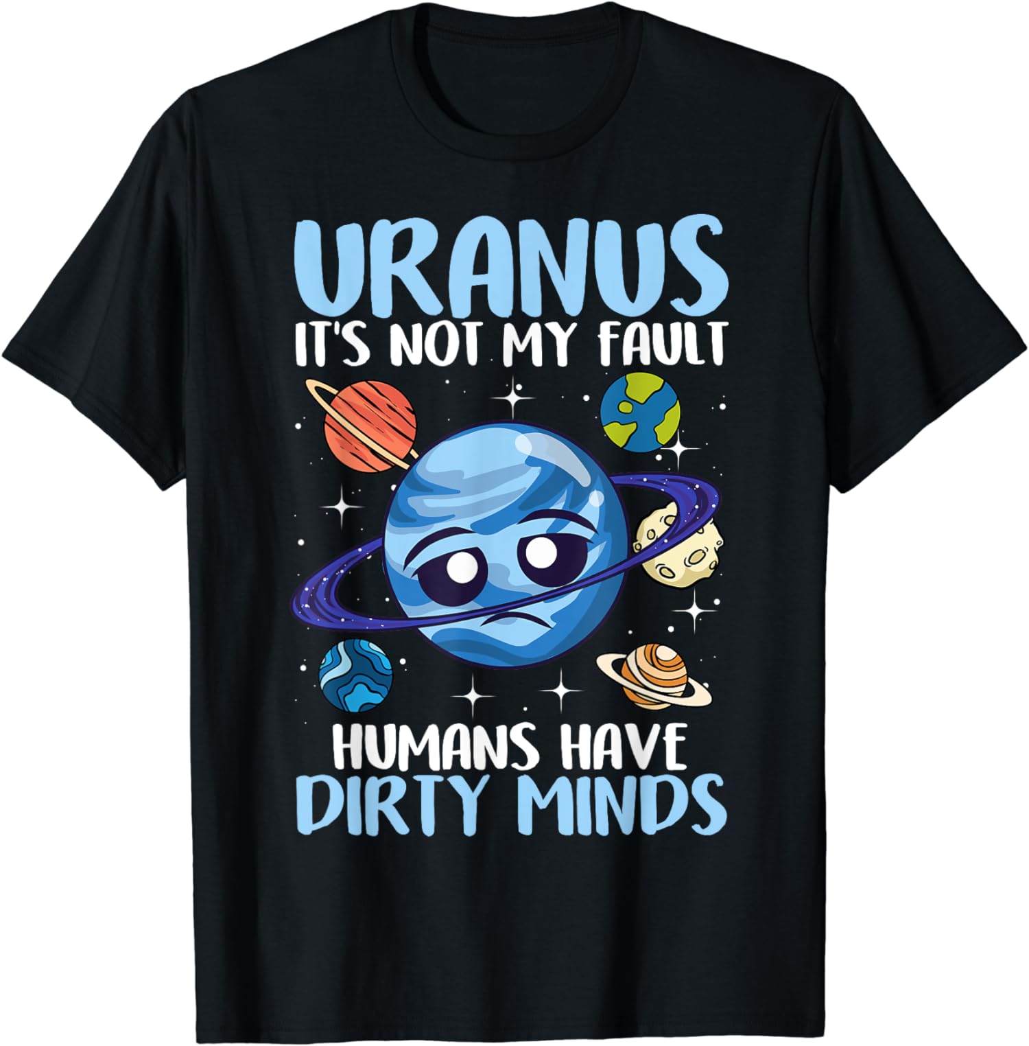 Having A Dirty Mind Uranus Adult Humor A Funny Planet Unisex T