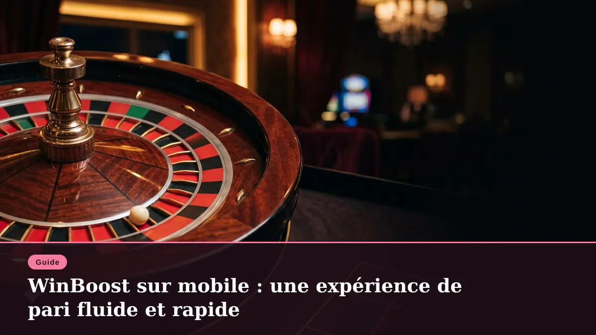 WinBoost sur mobile : une expérience de pari fluide et rapide