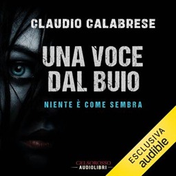 Claudio Calabrese – Una voce dal buio꞉ Niente è come sembra (2025) (mp3 – 128 kbps)