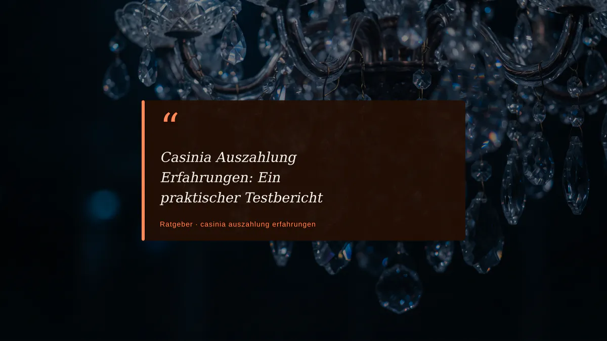 Casinia Auszahlung Erfahrungen: Ein praktischer Testbericht