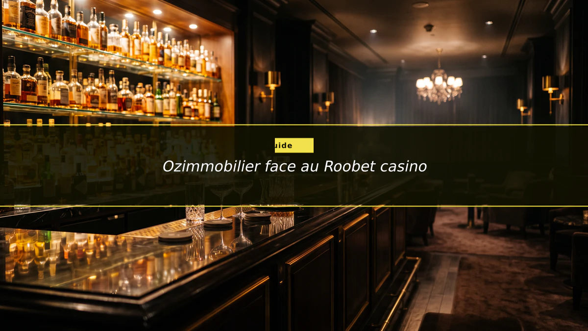 Ozimmobilier face au Roobet casino