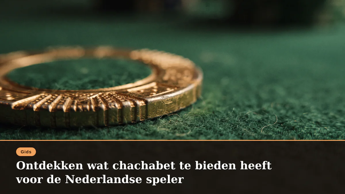Ontdekken wat chachabet te bieden heeft voor de Nederlandse speler
