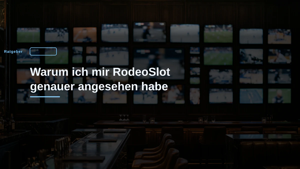 Warum ich mir RodeoSlot genauer angesehen habe