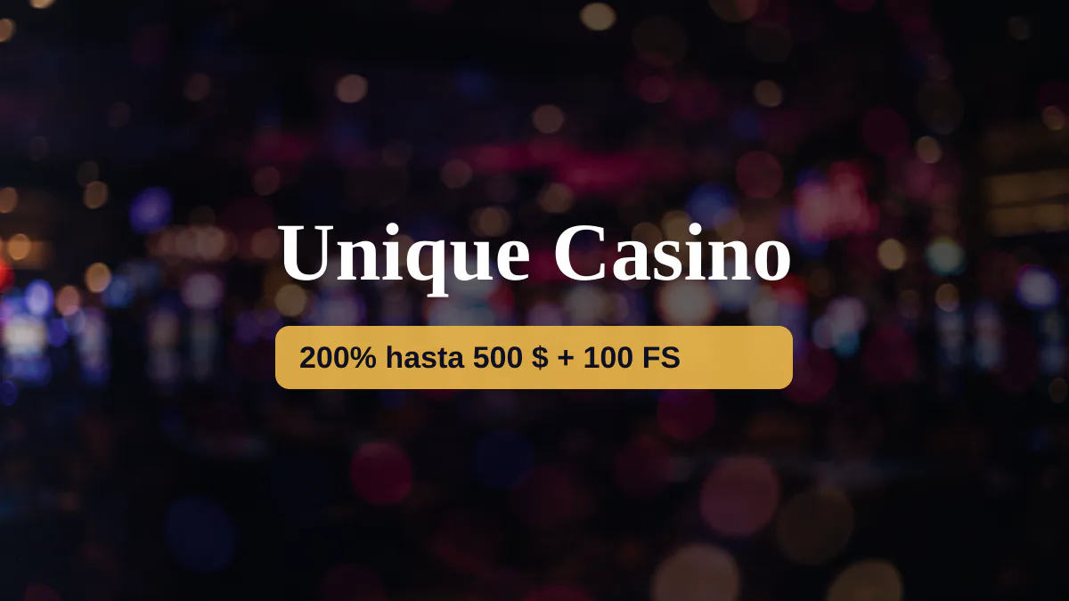 Unique Casino - bono de bienvenida 200% hasta 500 $ + 100 FS, pagos: Visa, Mastercard, Bizum, Neosurf, ecoPayz