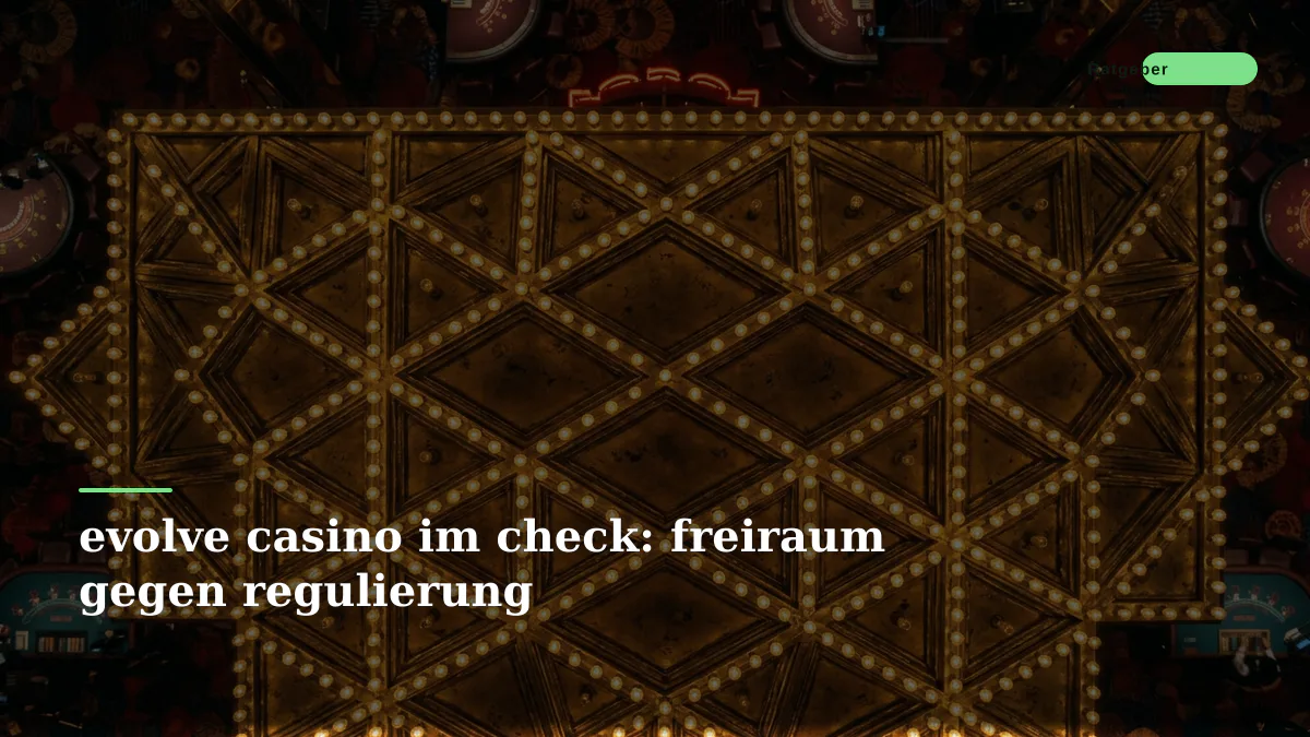 evolve casino im check: freiraum gegen regulierung