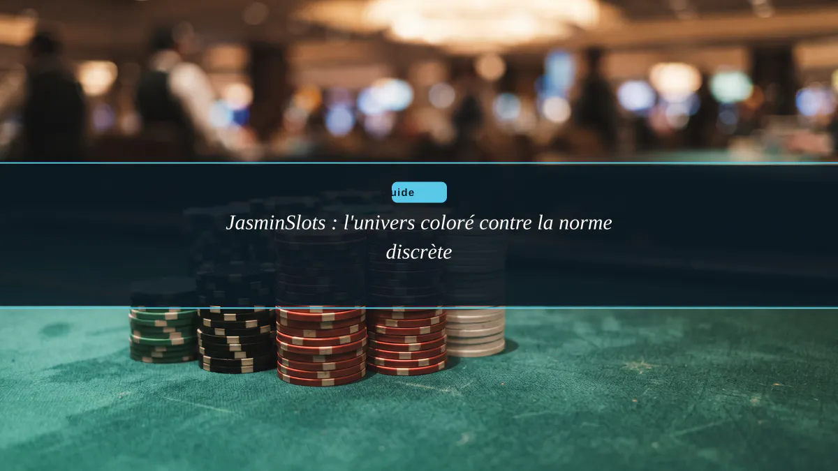 JasminSlots : l'univers coloré contre la norme discrète