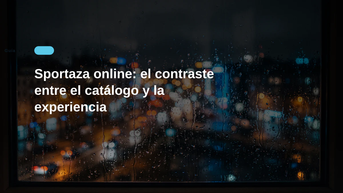 Sportaza online: el contraste entre el catálogo y la experiencia