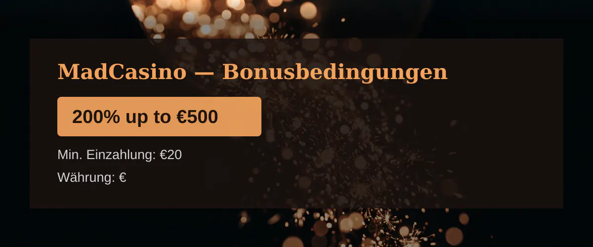 MadCasino — Bonusbedingungen: 200% up to €500