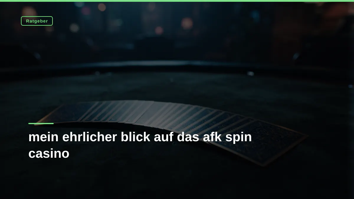 mein ehrlicher blick auf das afk spin casino