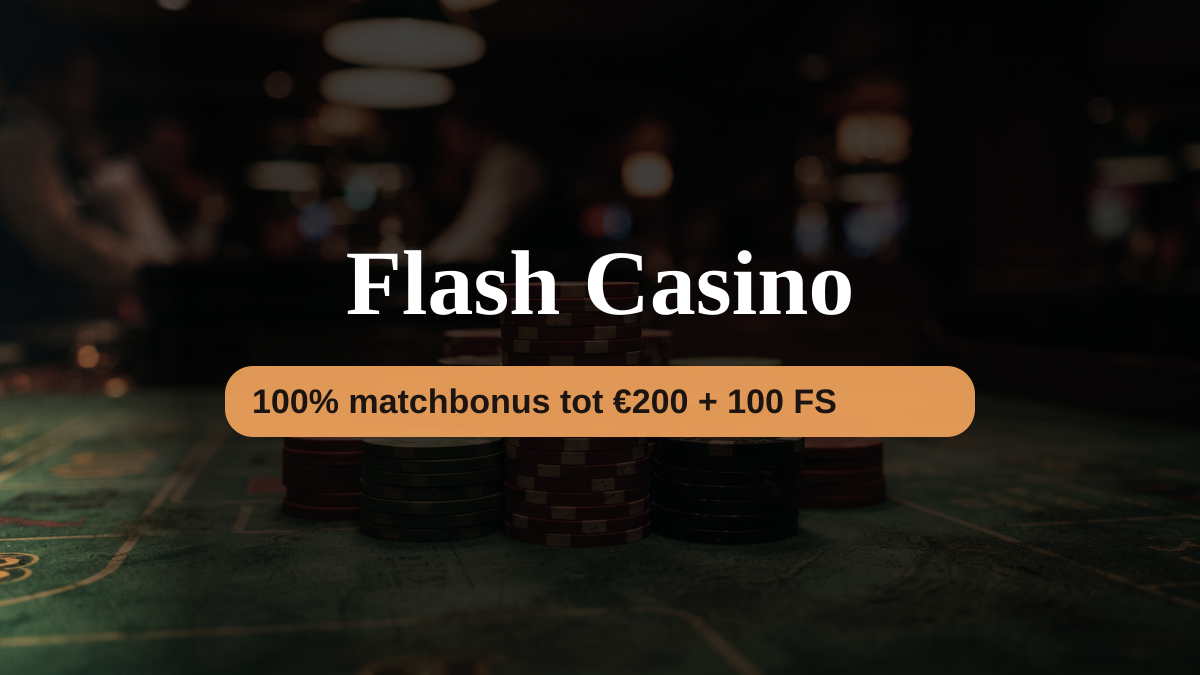 Flash Casino — welkomstbonus 100% matchbonus tot €200 + 100 FS, betalingen: Visa, Mastercard, PayPal, Skrill, Neteller Flash Casino — welkomstbonus 100% matchbonus tot €200 + 100 FS, betalingen: Visa, Mastercard, PayPal, Skrill, Neteller