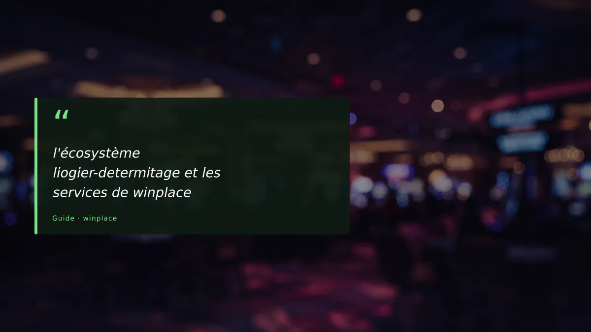 l'écosystème liogier-determitage et les services de winplace