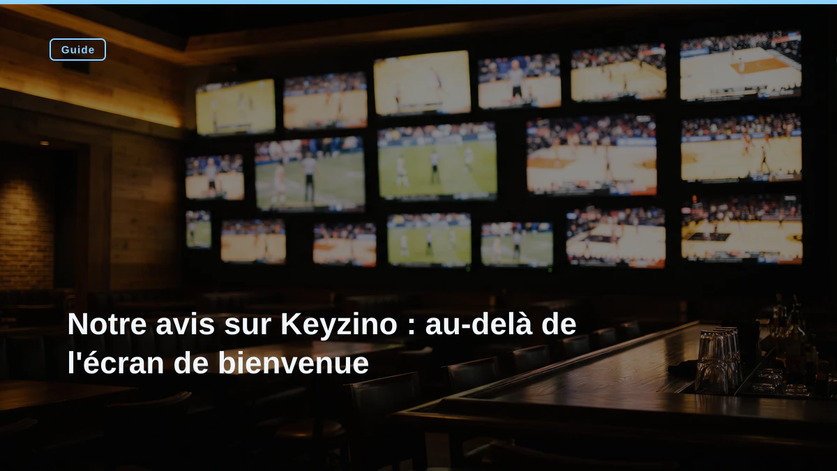 Notre avis sur Keyzino : au-delà de l'écran de bienvenue