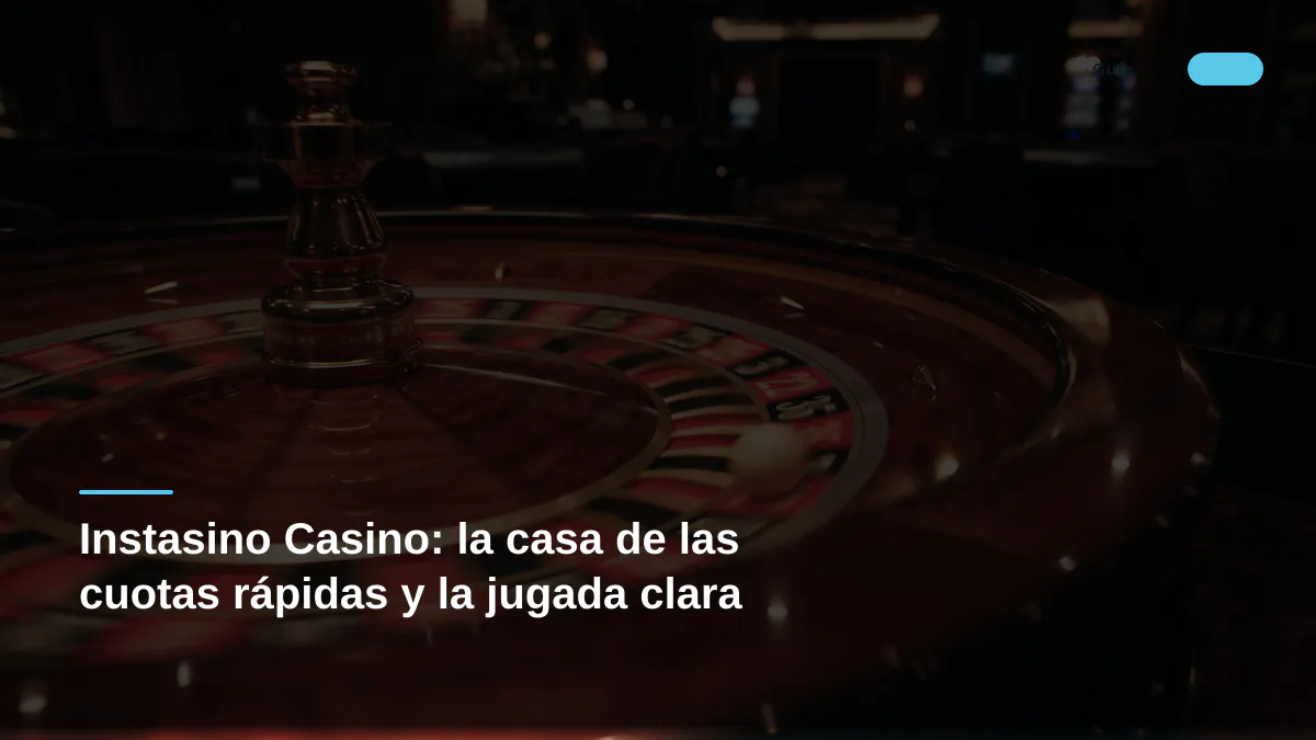Instasino Casino: la casa de las cuotas rápidas y la jugada clara