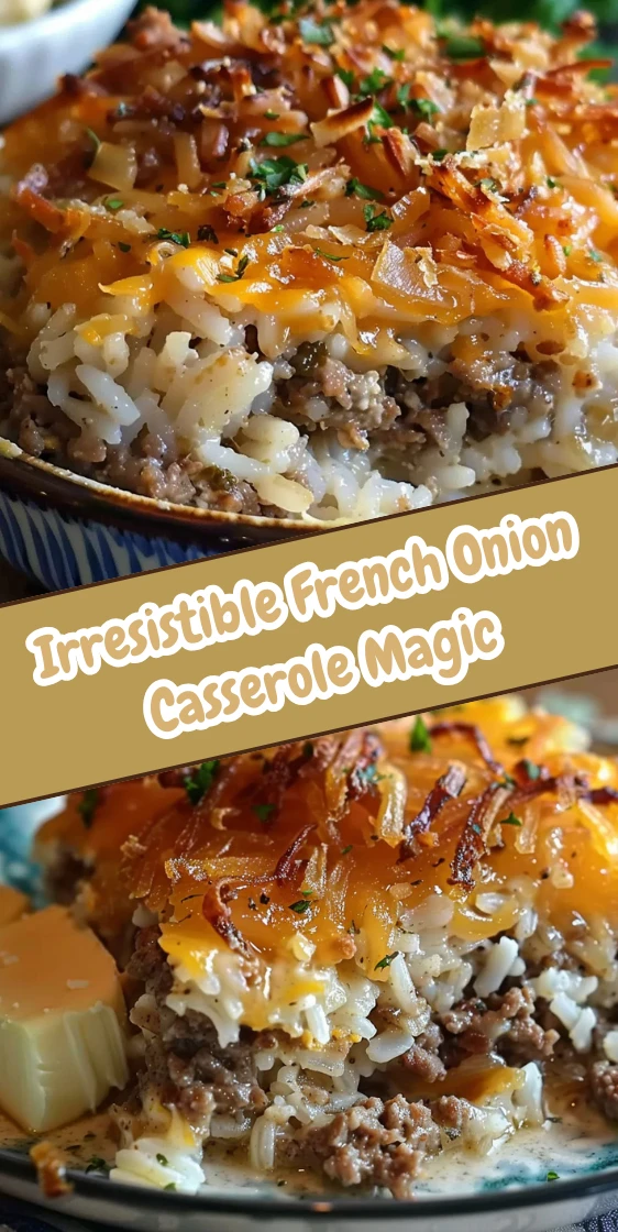 French Onion Ground Beef and Rice Casserole Bliss