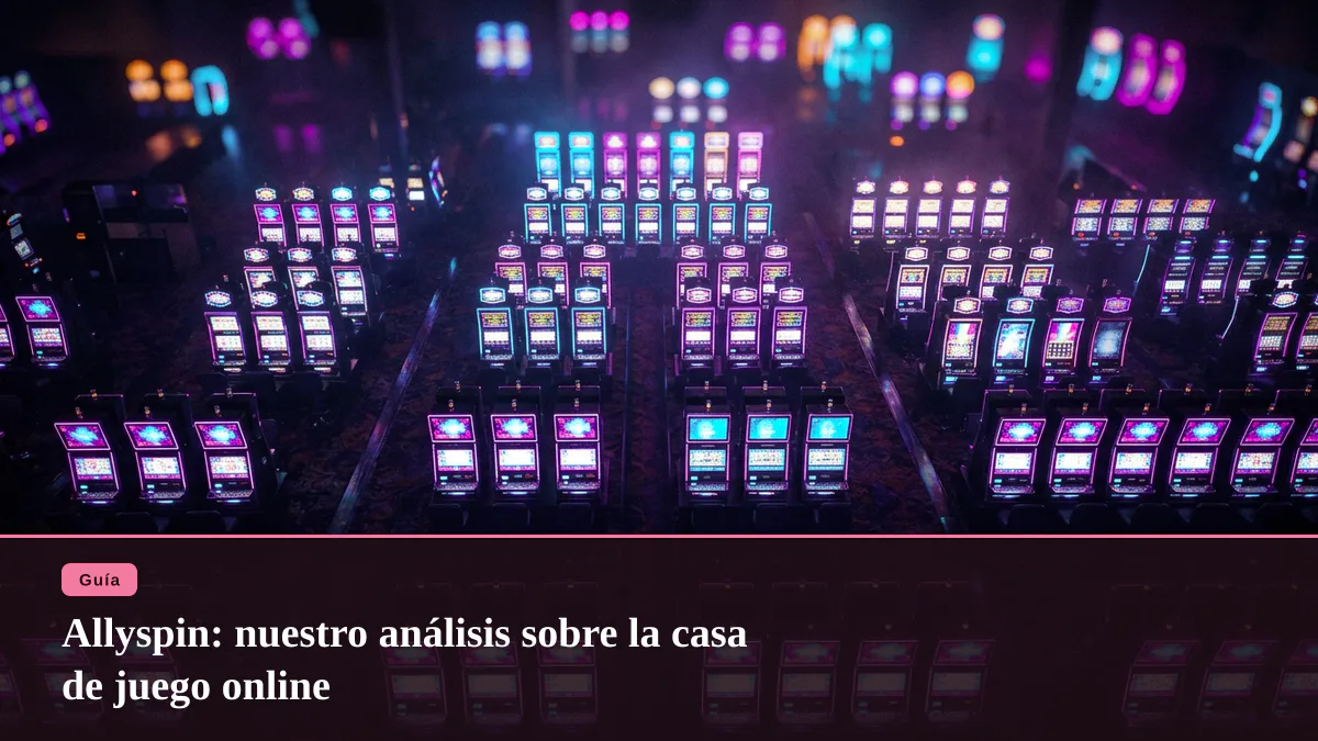 Allyspin: nuestro análisis sobre la casa de juego online