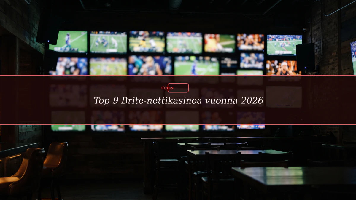 Top 9 Brite-nettikasinoa vuonna 2026