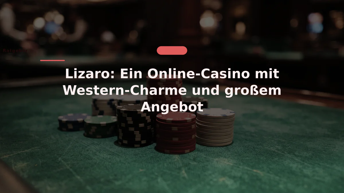 Lizaro: Ein Online-Casino mit Western-Charme und großem Angebot